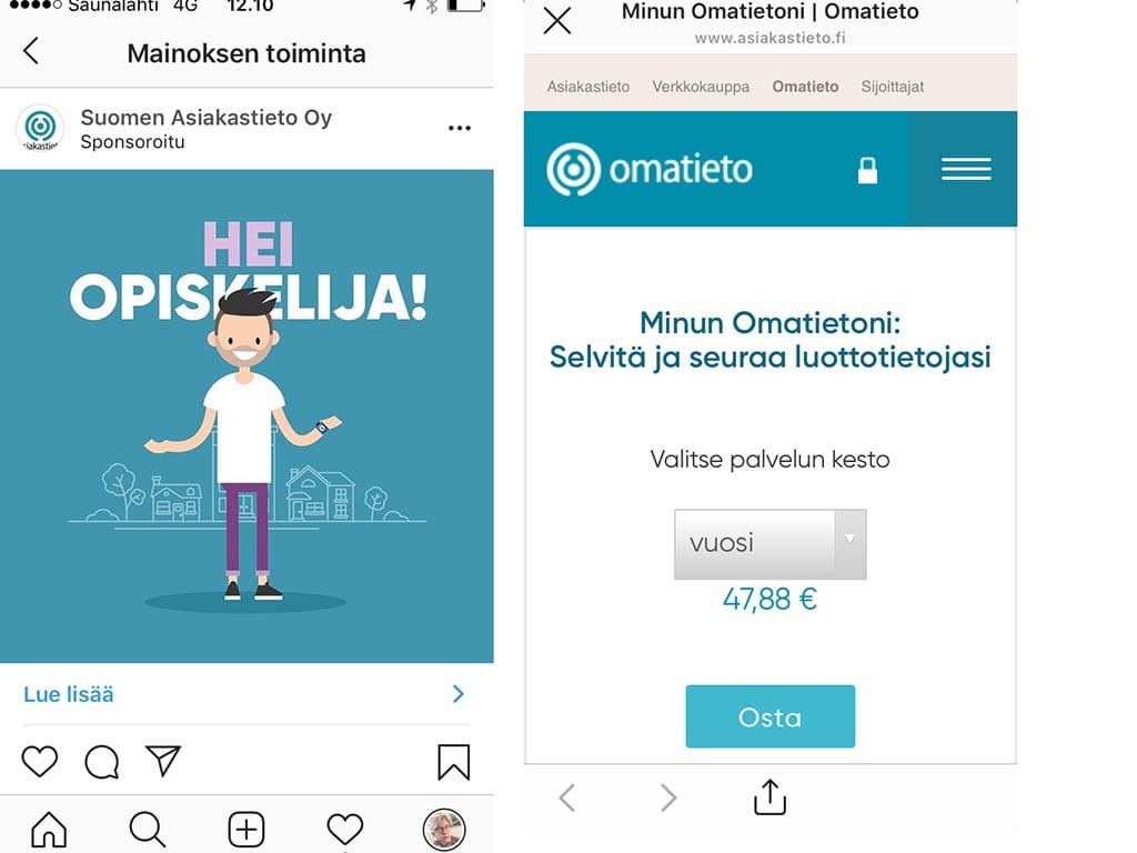 "Tiesitkö, että saat suuren etumatkan todistamalla luottokelpoisuutesi esimerkiksi vuokrakämpän metsästyksessä? Omatieto-palvelu tarjoaa tämän edun sekä tarjoaa turvaa esimerkiksi identiteettivarkauden vahingoilta", kerrotaan opiskelijalle suunnatun Instagram-mainoksen saatetekstissä.