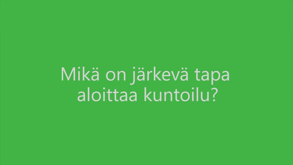 Maltti on valttia, jotta nousujohteisuus kuntoilussa kantaa läpi vuoden
