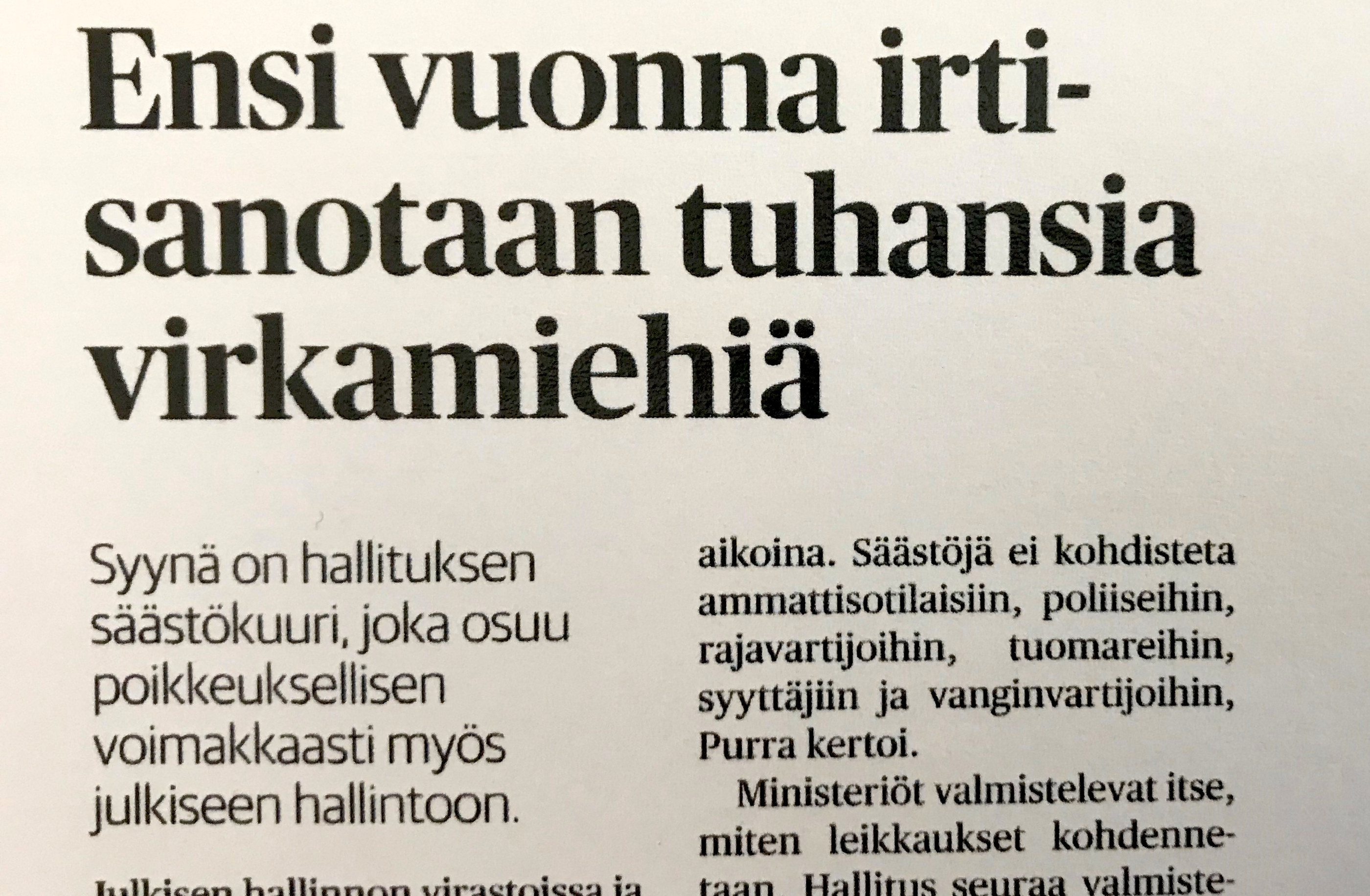 Petteri Orpon (kok.) hallituksen leikkaukset johtavat virkamiesten irtisanomisiin. Kaleva uutisoi säästöjen vaikutuksista STT:n hankkimien uutistietojen perusteella 20. huhtikuuta.
