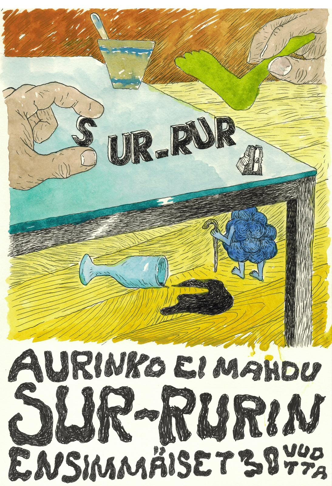 Aurinko ei mahdu - Sur-rurin ensimmäiset 30 vuotta-elokuvan juliste. Maalaus Ville Vuorenmaa, teksti Verneri Klemettilä.