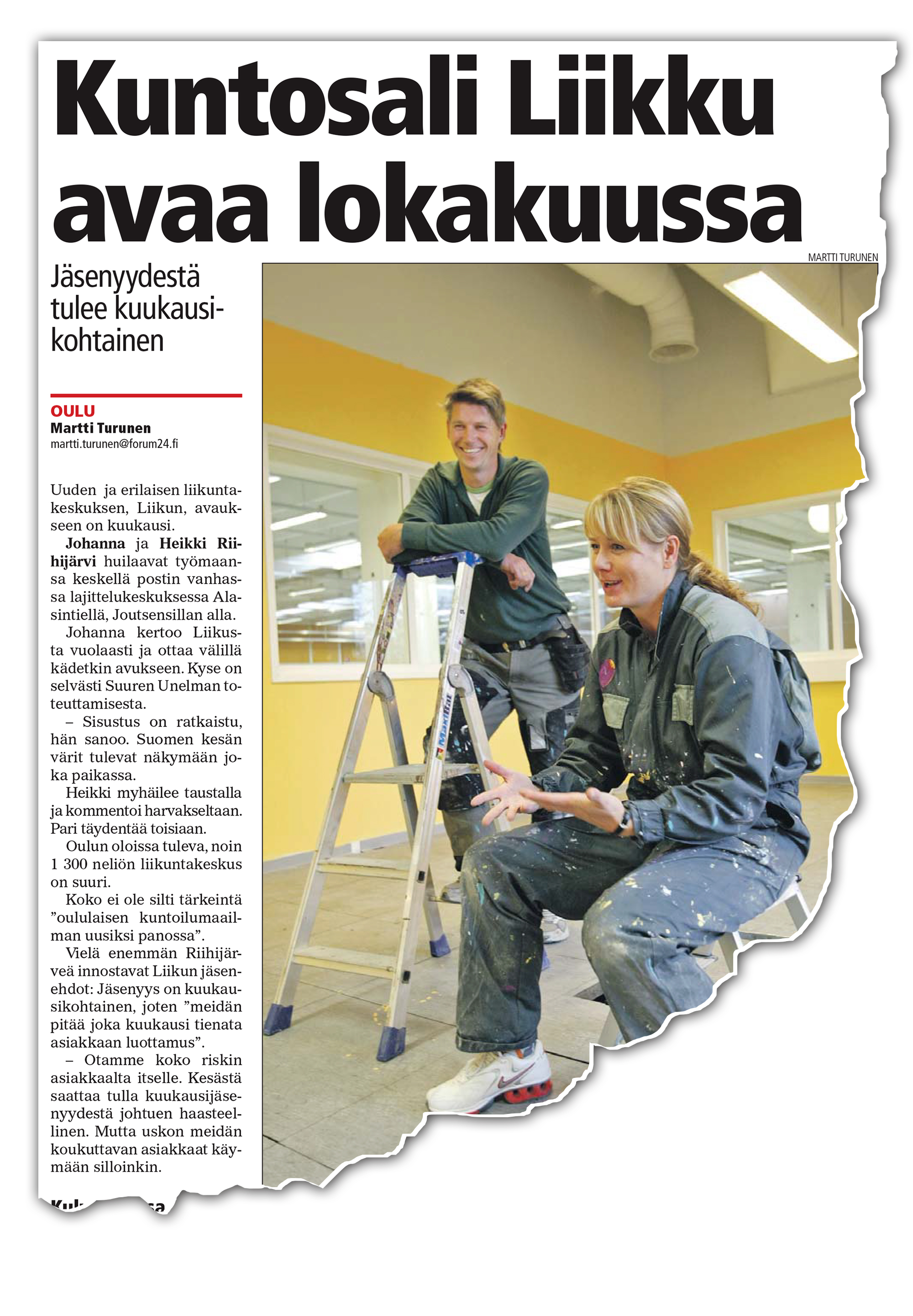 Forum24 julkaisi jutun Liikusta ensimmäisen toimipisteen avauksen kynnyksellä syksyllä 2010. – Otimme riskin toistaiseksi voimassaolevalla jäsenyydellä, joka oli uutta Suomessa. Se kannatti, Johanna Riihijärvi toteaa nyt. 