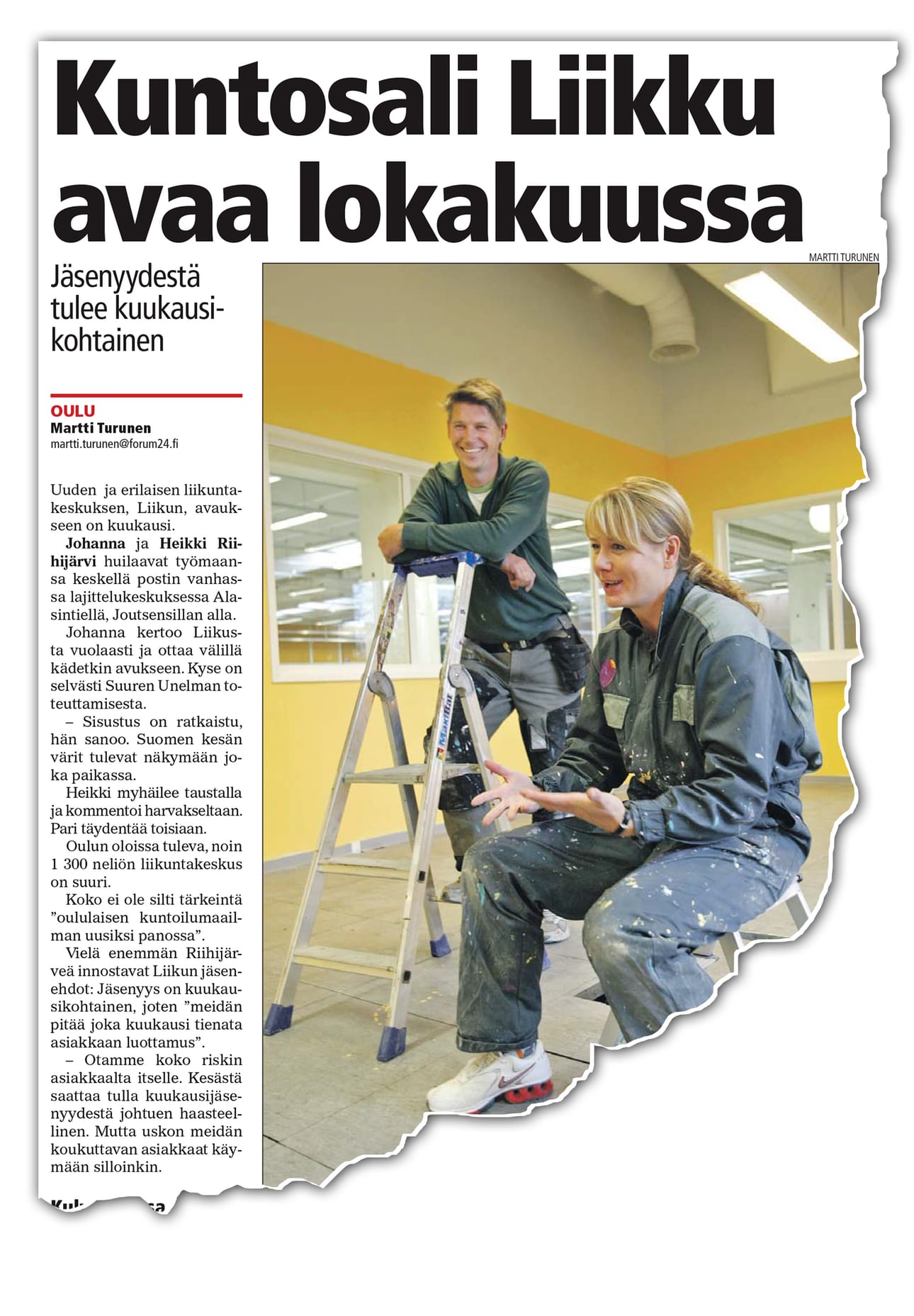 Forum24 julkaisi jutun Liikusta ensimmäisen toimipisteen avauksen kynnyksellä syksyllä 2010. – Otimme riskin toistaiseksi voimassaolevalla jäsenyydellä, joka oli uutta Suomessa. Se kannatti, Johanna Riihijärvi toteaa nyt.