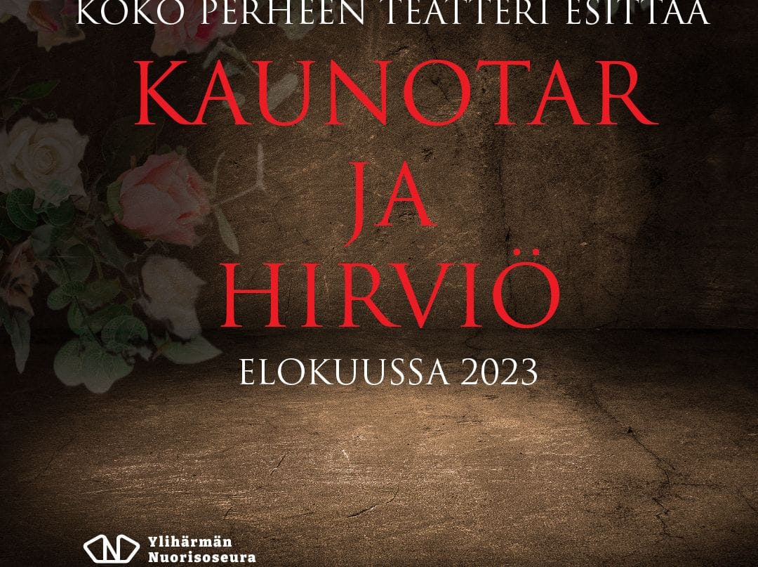 Ylihärmän nuorisoseuralla on jälleen uusi teatterihanke, koko perheen näytelmä Kaunotar ja hirviö. Uusia teatterintekijöitä toivotaan hankkeeseen mukaan.