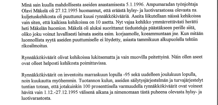 Todistajana kuultu Sakon turvallisuusasioista silloin vastannut henkilö kertoi, kuulusteluissa, että aseiden on täytynyt hävitä varastosta 1.12.-27.12.1995 välisenä aikana. Kuvakaappaus kuulustelupöytäkirjasta.
