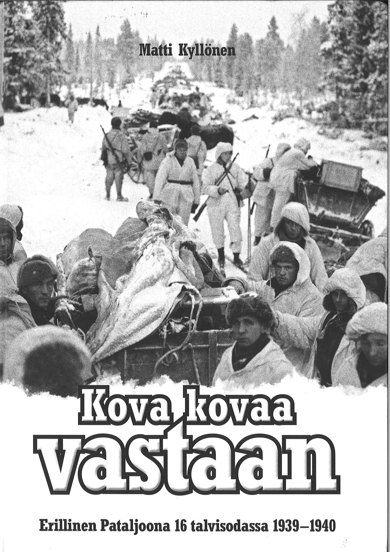 Matti Kyllösen Kova kovaa vastaan nostaa koillismaalaisten miesten sotataipaleen arvostusta. Er.P 16 puolusti sananmukaisesti kotiseutuaan.