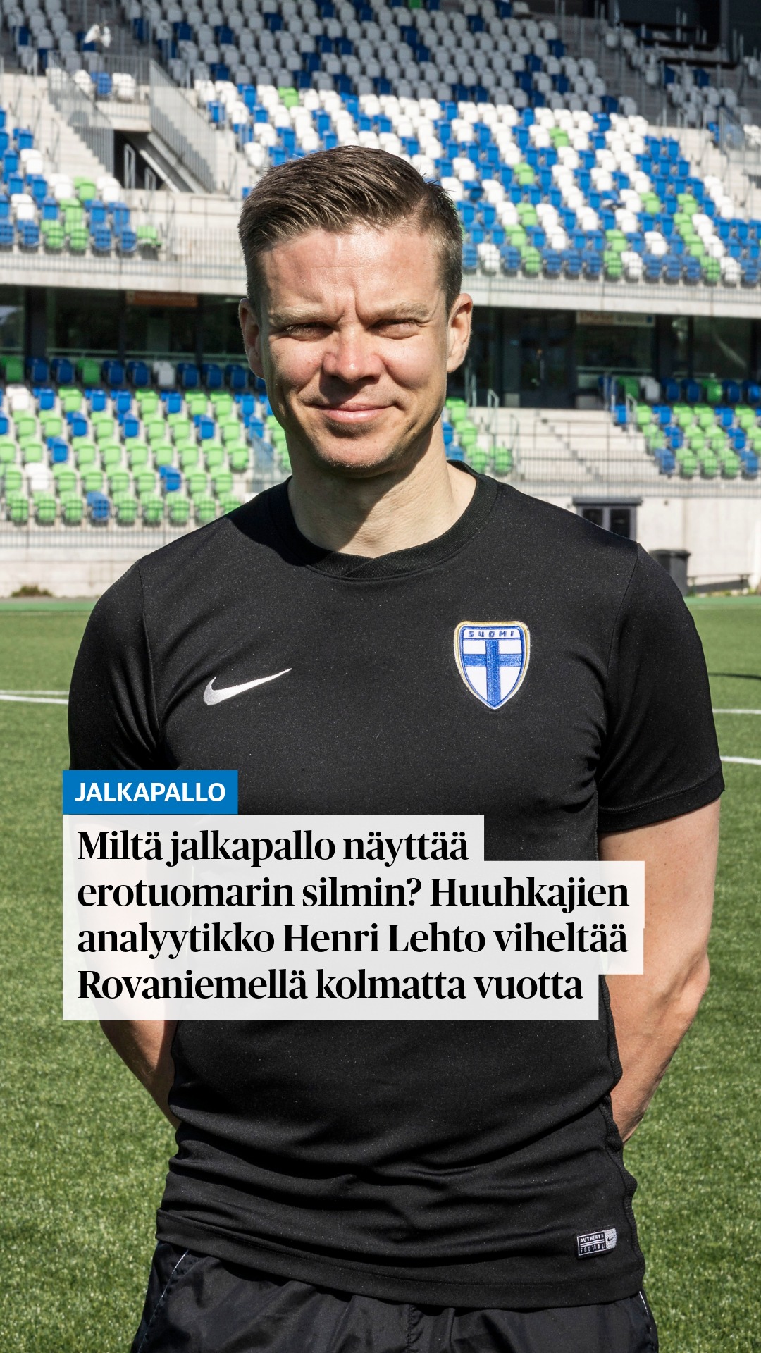 Huuhkajien videoanalyytikko Henri Lehto viheltää Rovaniemen alueella kolmatta vuotta erotuomarina