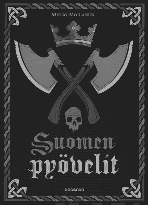 Suomen pyövelit on ensimmäinen kattava esitys maamme pyövelilaitoksesta.