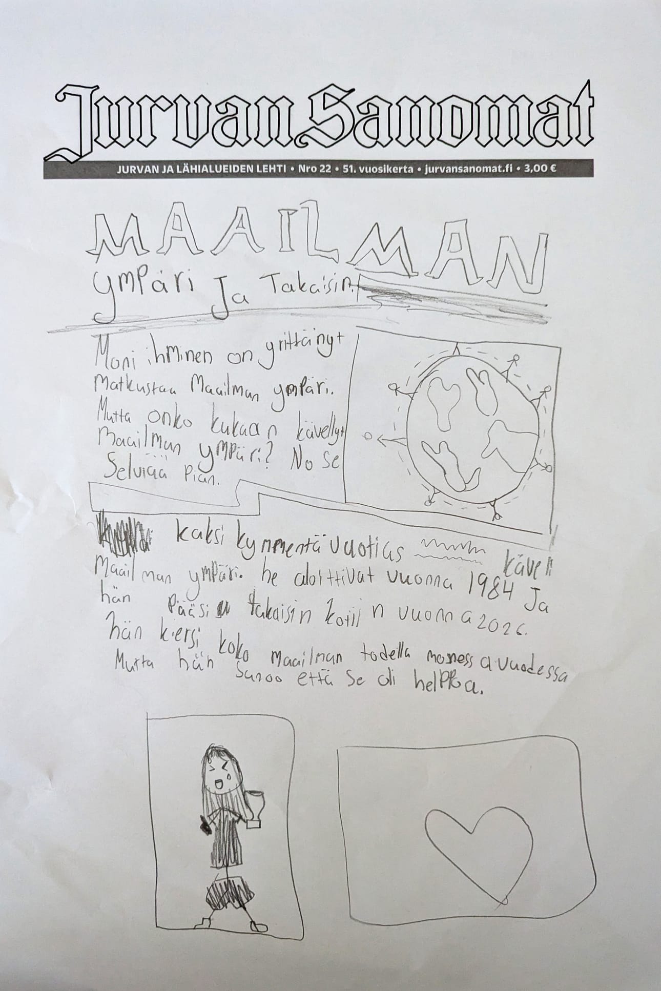 "Maailman ympäri ja takaisin. Moni ihminen on yrittänyt matkustaa maailman ympäri. Mutta onko kukaan kävellyt maailman ympäri? No se selviää pian. Kaksikymmentävuotias ----- käveli maailman ympäri. He aloittivat vuonna 1984 ja hän pääsi takaisin kotiin vuonna 2026. Hän kiersi koko maailman todella monessa vuodessa, mutta hän sanoo, että se oli helppoa."