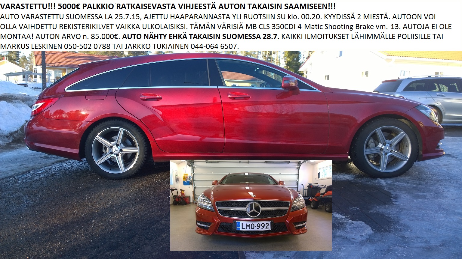 Lauantaina 25.7. kadonnut Mercedes-Benz on malliltaan CLS 350 CDI.