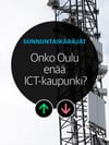 Puheenaihe: Onko Oulu enää ICT-kaupunki vai kasvaako se suurteollisuudesta, Sunnuntaikäräjät pohtii