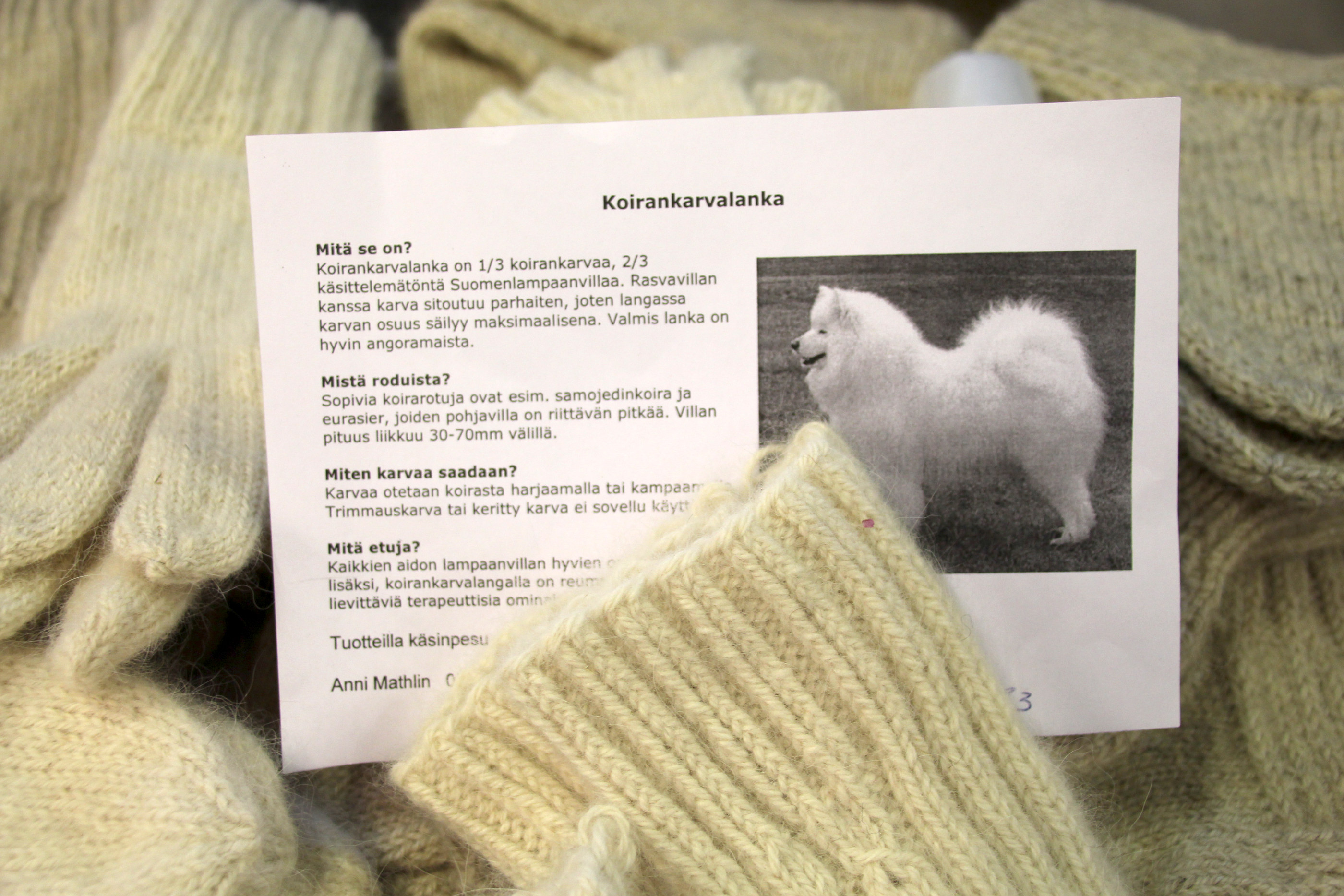 Erityisen lämmintä on lanka, jossa on mukana koirankarvaa. Koirankarvalapaset ja -sukat menivät melkein kaikki.
