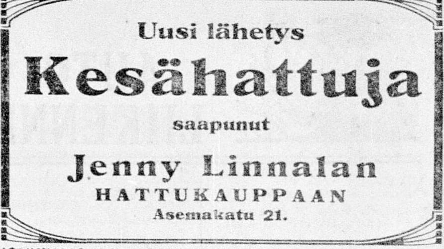 Jenny Linnalan hattukauppaan oli saapunut erä kesähattuja. Mainos julkaistiin 18.6.1926 Kalevassa.