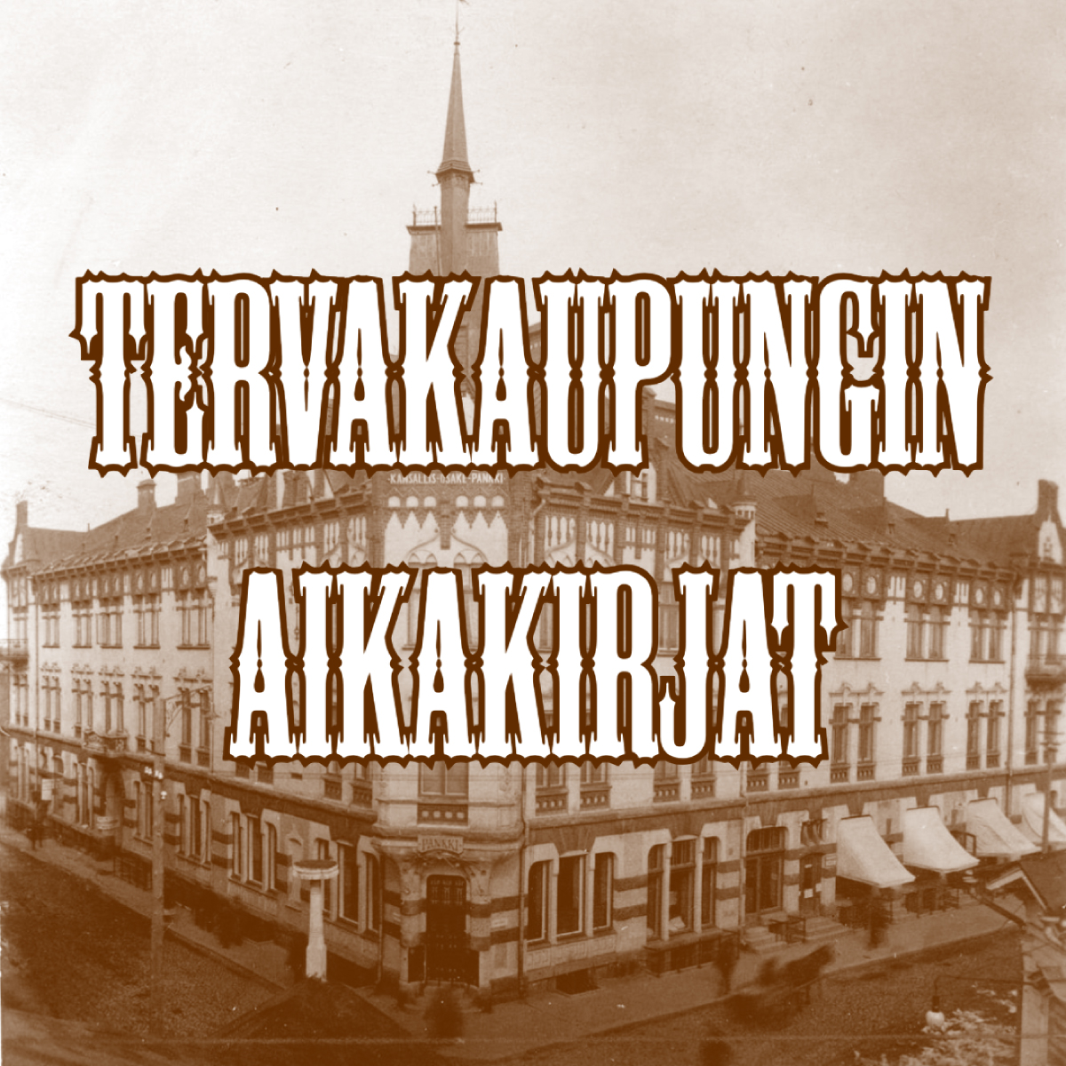 Tervakaupungin aikakirjat