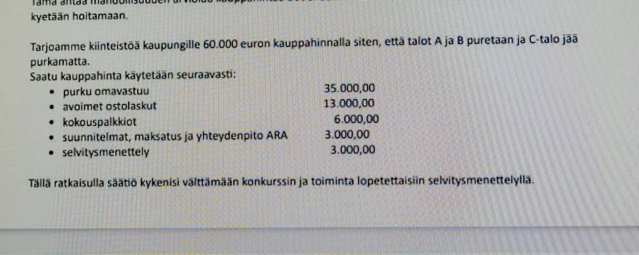 Härmän Vanhustentukisäätiön tontinmyyntitarjouksessa Kauhavan kaupungille eriteltiin, miten 60 000 euron kauppasumma olisi talousahdingossa olevassa säätiössä käytetty. Sillä olisi hoidettu muun muassa maksamattomia kokouspalkkioita, joita oli kertynyt 6000 euron edestä.